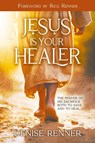 Jesus is Your Healer - Denise Renner - 9781667504483