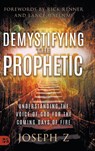Demystifying the Prophetic - Joseph Z - 9781667506937