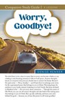 Worry, Goodbye Study Guide - Denise Renner - 9781667514871