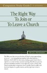 The Right Way To Join or To Leave a Church Study Guide - Rick Renner - 9781667515052