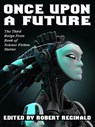 Once Upon a Future - A.R. Morlan ; Pamela Sargent ; George Zebrowski ; Darrell Schweitzer ; Jean Lorrah ; Brian Stableford ; E.C. Tubb - 9781667626475