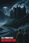 Benighted - J. B. Priestley - 9781667663777