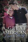 A Great American Love Story - KELLY,  Jack - 9781667815602