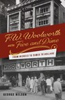 F. W. Woolworth and the Five and Dime - George Nelson - 9781667838922