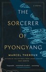 The Sorcerer of Pyongyang - Marcel Theroux - 9781668002674