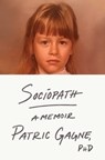 Sociopath: A Memoir - Patric Gagne - 9781668003183