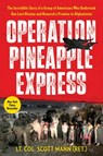 Operation Pineapple Express - Lt. Col. Scott Mann - 9781668003657
