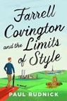 Farrell Covington and the Limits of Style - Paul Rudnick - 9781668004678