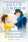 The Dangers of Deceiving a Viscount - LONDON,  Julia - 9781668004760