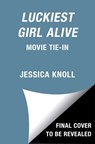Luckiest Girl Alive - KNOLL,  Jessica - 9781668005170