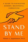 Stand By Me - Allison J. Applebaum, PhD - 9781668005828