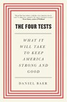 Four Tests: What It Will Take to Keep America Strong and Good - Daniel Baer - 9781668006597