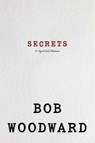 Secrets: A Reporter's Memoir - Bob Woodward - 9781668008232