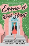 Emma of 83rd Street - Audrey Bellezza ; Emily Harding - 9781668008393