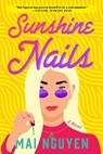 Sunshine Nails - Mai Nguyen - 9781668010495