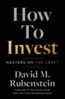 How to Invest - David M. Rubenstein - 9781668010556