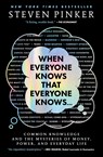 When Everyone Knows That Everyone Knows . . . - Steven Pinker - 9781668011591
