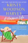 A Happier Life - Kristy Woodson Harvey - 9781668012192