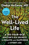 The Well-Lived Life - Gladys McGarey, M.D. - 9781668014509