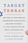 Target Tehran - Yonah Jeremy Bob ; Ilan Evyatar - 9781668014585