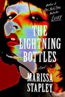 The Lightning Bottles - Marissa Stapley - 9781668015780