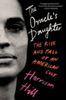 The Oracle's Daughter: The Rise and Fall of an American Cult - Harrison Hill - 9781668018873