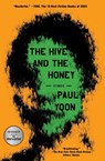 The Hive and the Honey - Paul Yoon - 9781668020807