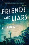 Friends and Liars - Kit Frick - 9781668022535