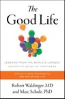 The Good Life - Robert Waldinger ; Marc Schulz - 9781668022597