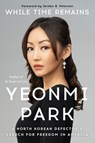 While Time Remains - Yeonmi Park ; Jordan B. Peterson - 9781668022658