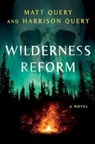 Wilderness Reform - Matt Query ; Harrison Query - 9781668024133