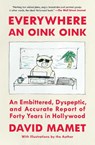 Everywhere an Oink Oink - David Mamet - 9781668026328