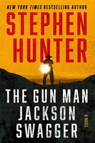 The Gun Man Jackson Swagger - Stephen Hunter - 9781668030394