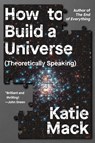 How to Build a Universe - Katie Mack - 9781668033692