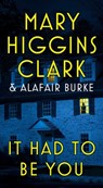 It Had to Be You - Mary Higgins Clark ; Alafair Burke - 9781668034668