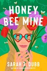 Honey Bee Mine - Sarah T. Dubb - 9781668037874
