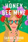 Honey Bee Mine - Sarah T. Dubb - 9781668037881