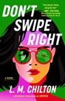 Don't Swipe Right - L. M. Chilton - 9781668045718