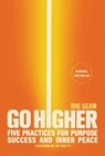 Go Higher: Five Practices for Purpose, Success, and Inner Peace - Big Sean - 9781668045749