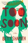 Too Soon - Betty Shamieh - 9781668046548