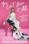You Can't Have It All - Stassi Schroeder - 9781668049921