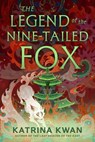 The Legend of the Nine-Tailed Fox - Katrina Kwan - 9781668051344
