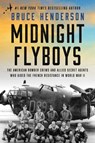 Midnight Flyboys - Bruce Henderson - 9781668051412