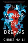 The Manor of Dreams - Christina Li - 9781668051726