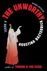 The Unworthy - Agustina Bazterrica - 9781668051887