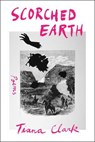 Scorched Earth - Tiana Clark - 9781668052082