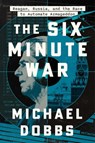 Six Minute War - Michael Dobbs - 9781668052594