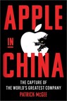 Apple in China: The Capture of the World's Greatest Company - Patrick McGee - 9781668053379