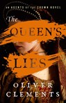 The Queen's Lies - Oliver Clements - 9781668054482