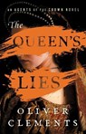 The Queen's Lies - Oliver Clements - 9781668054482